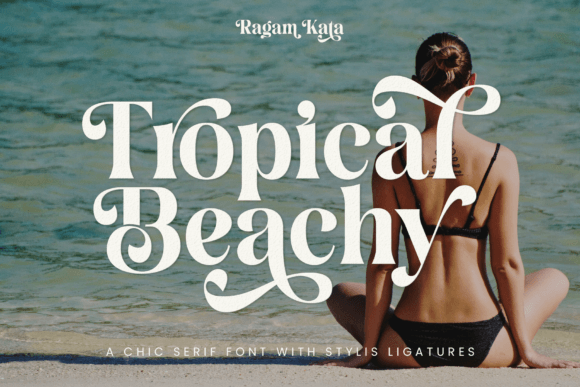 Tropical Beachy: A Serif Font That Feels Like Sunlight on Saltwater